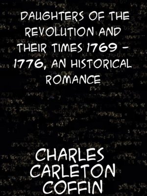 cover image of Daughters of the Revolution and Their Times 1769--1776 a Historical Romance